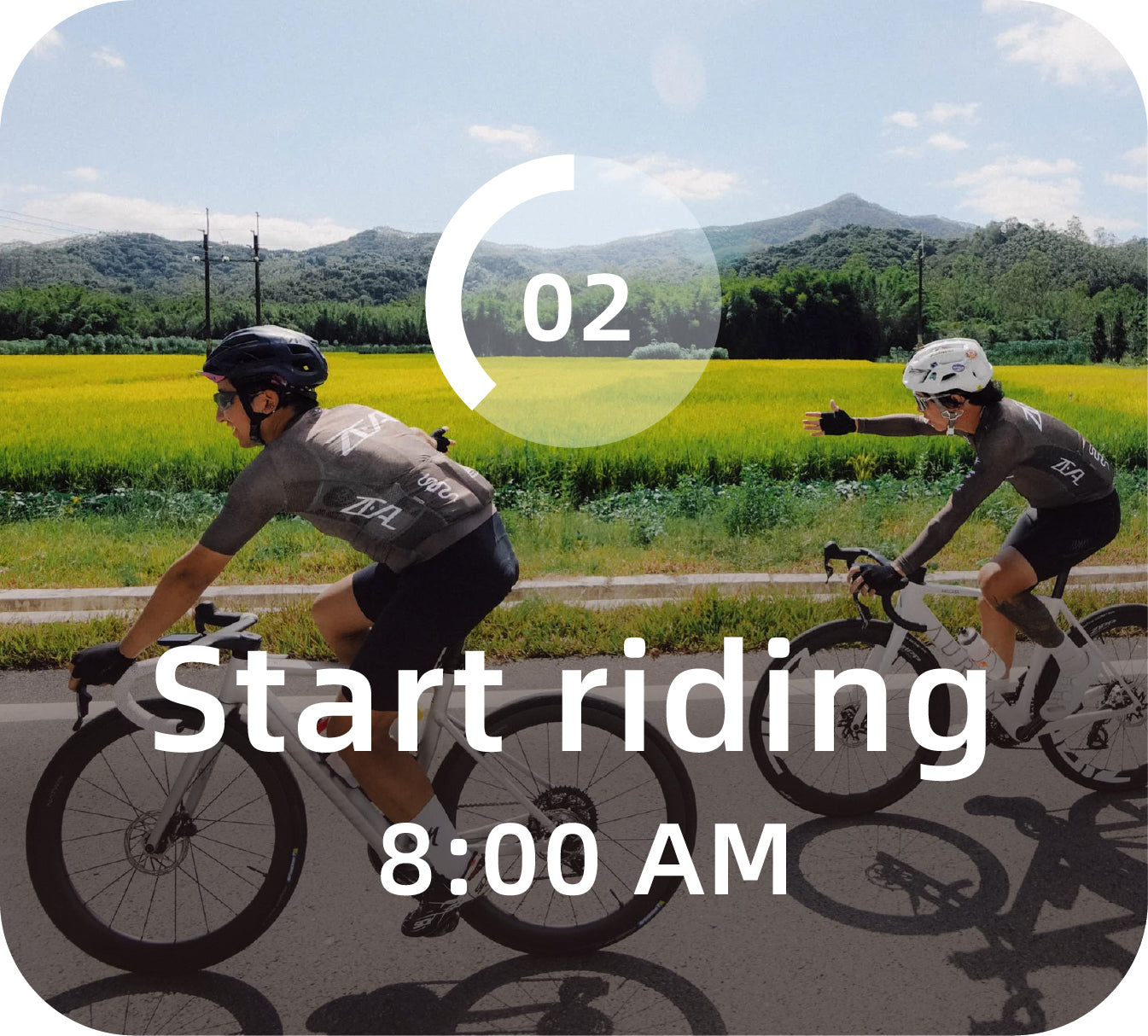 Start riding at 8:00 AM